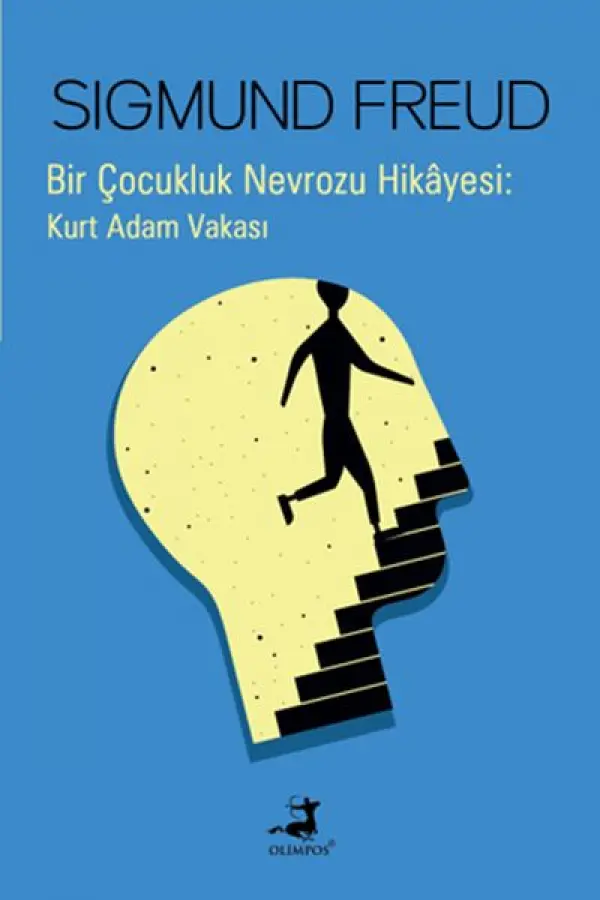 Bir Çocukluk Nevrozu Hikâyesi : Kurt Adam Vakası Bir Çocukluk Nevrozu Hikâyesi : Kurt Adam Vakası