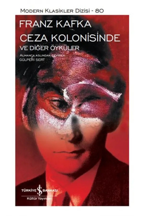 Ceza Kolonisinde ve Diğer Öyküler - Modern Klasikler Dizisi (Ciltli) Ceza Kolonisinde ve Diğer Öyküler - Modern Klasikler Dizisi (Ciltli)