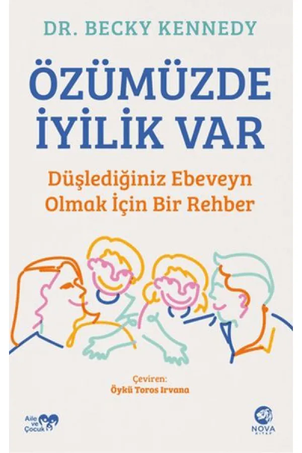 Özümüzde İyilik Var: Düşlediğiniz Ebeveyn Olmak İçin Bir Rehber Özümüzde İyilik Var: Düşlediğiniz Ebeveyn Olmak İçin Bir Rehber