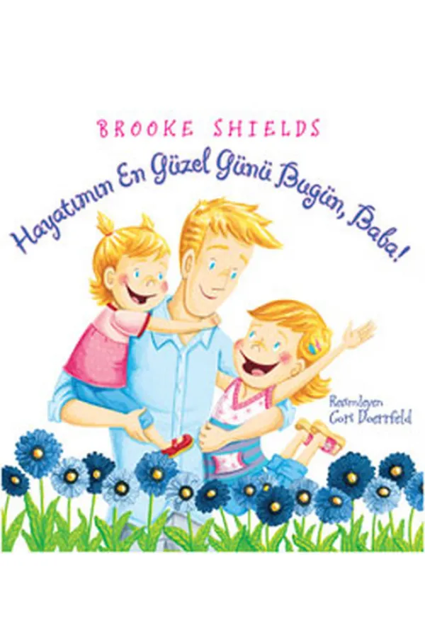 Hayatımın En Güzel Günü Bugün, Baba! Hayatımın En Güzel Günü Bugün, Baba!