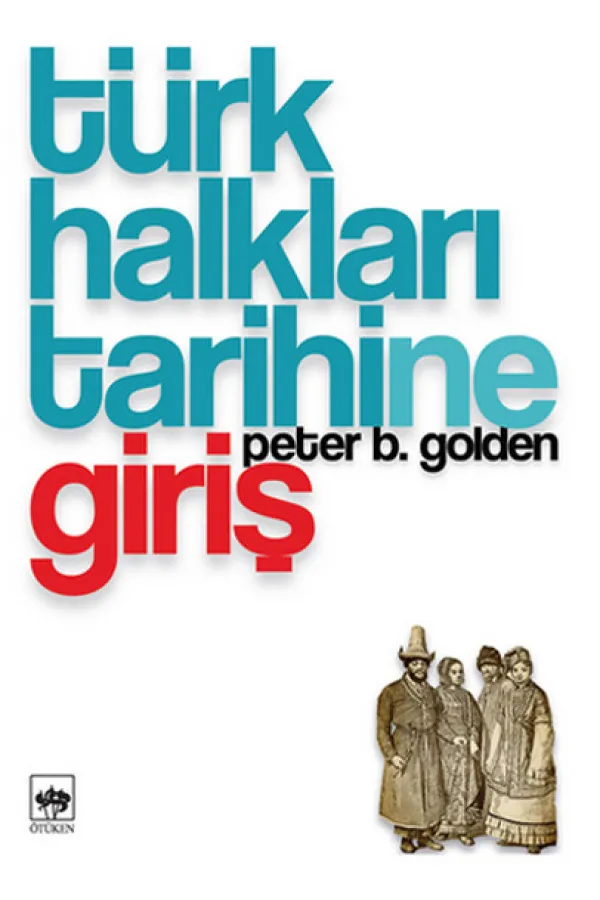 Türk Halkları Tarihine Giriş Türk Halkları Tarihine Giriş