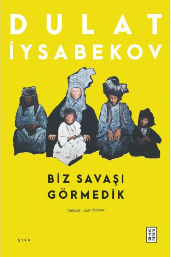 Biz Savaşı Görmedik Biz Savaşı Görmedik