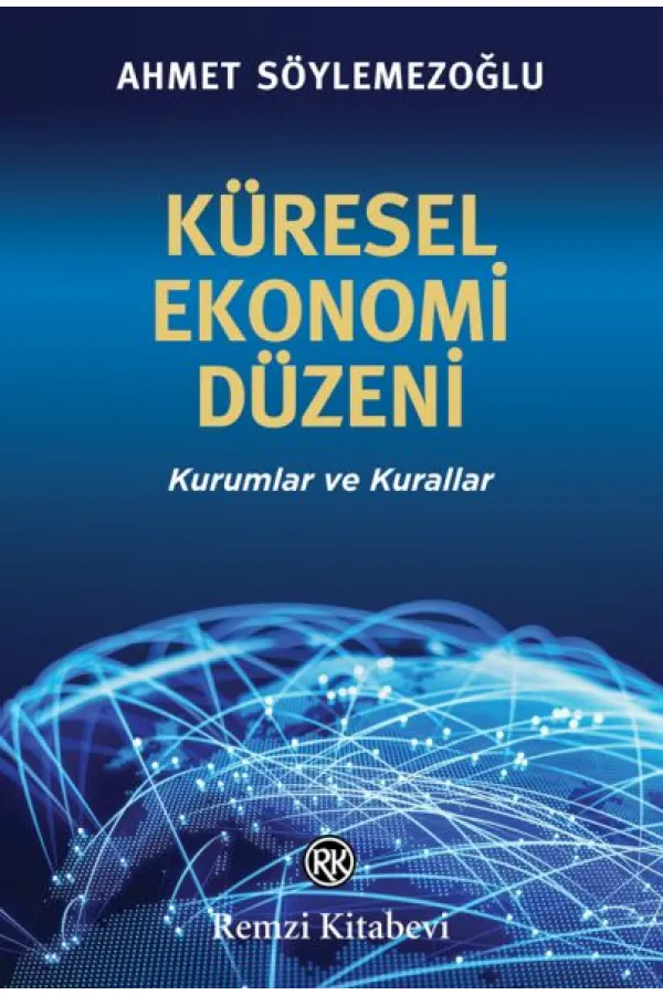 Küresel Ekonomi Düzeni - Kurumlar ve Kurallar