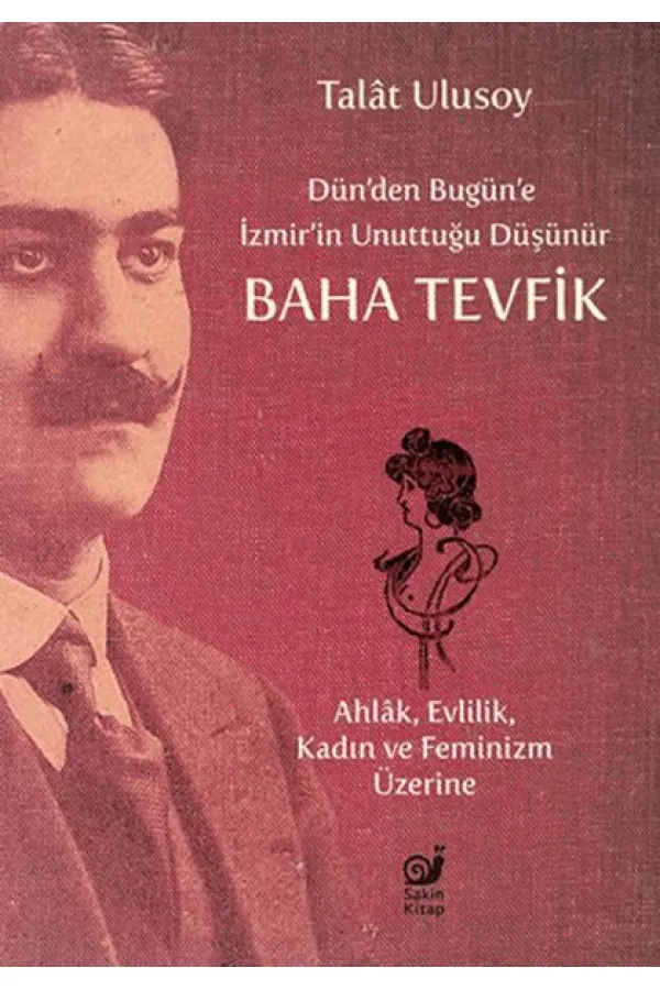 Dün’den Bugün’e İzmir’in Unuttuğu Düşünür Baha Tevfik Dün’den Bugün’e İzmir’in Unuttuğu Düşünür Baha Tevfik