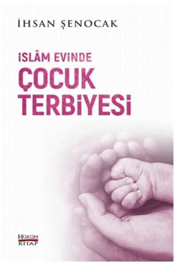 İslam Evinde Çocuk Terbiyesi İslam Evinde Çocuk Terbiyesi
