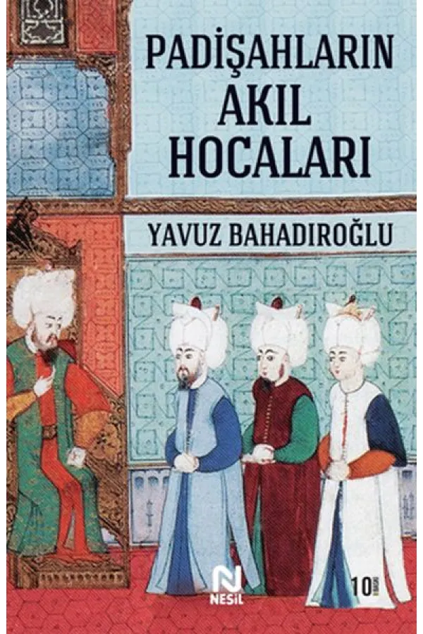 Padişahların Akıl Hocaları Padişahların Akıl Hocaları
