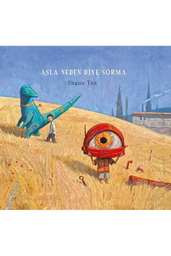 Asla Neden Diye Sorma Asla Neden Diye Sorma
