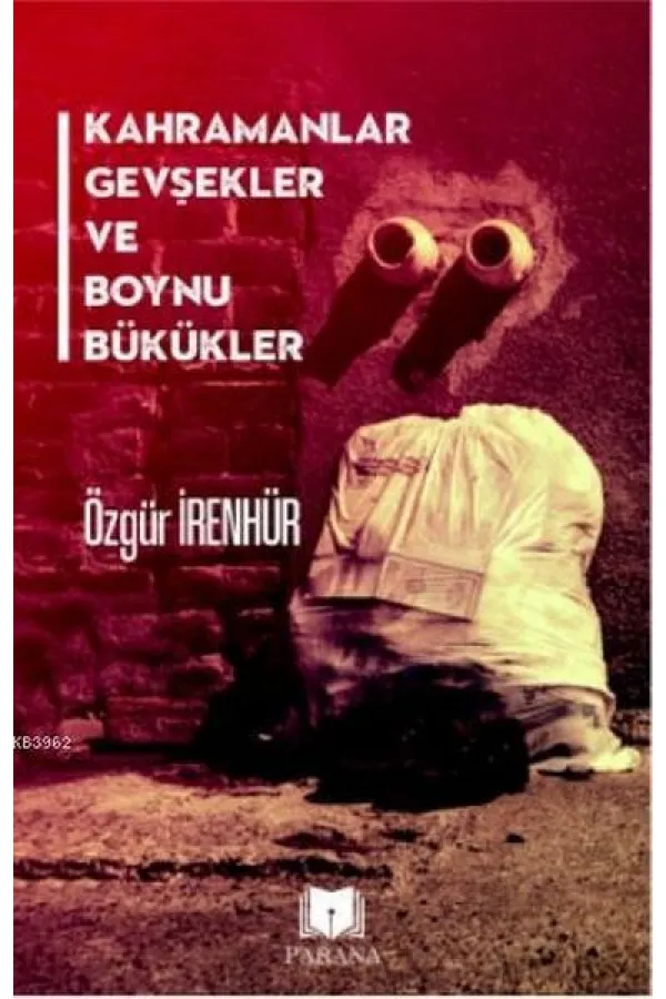 Kahramanlar Gevşekler ve Boynu Bükükler