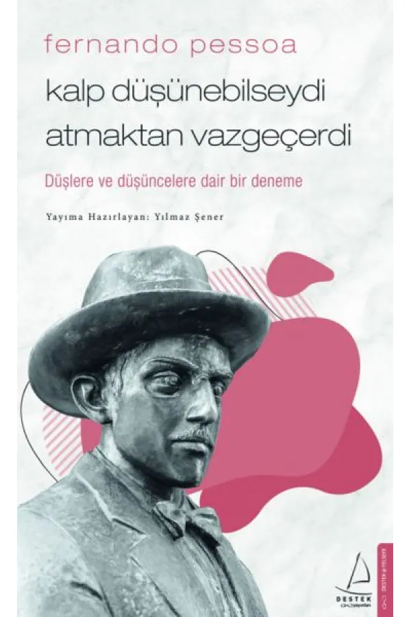 Fernando Pessoa - Kalp Düşünebilseydi Atmaktan Vazgeçerdi Fernando Pessoa - Kalp Düşünebilseydi Atmaktan Vazgeçerdi