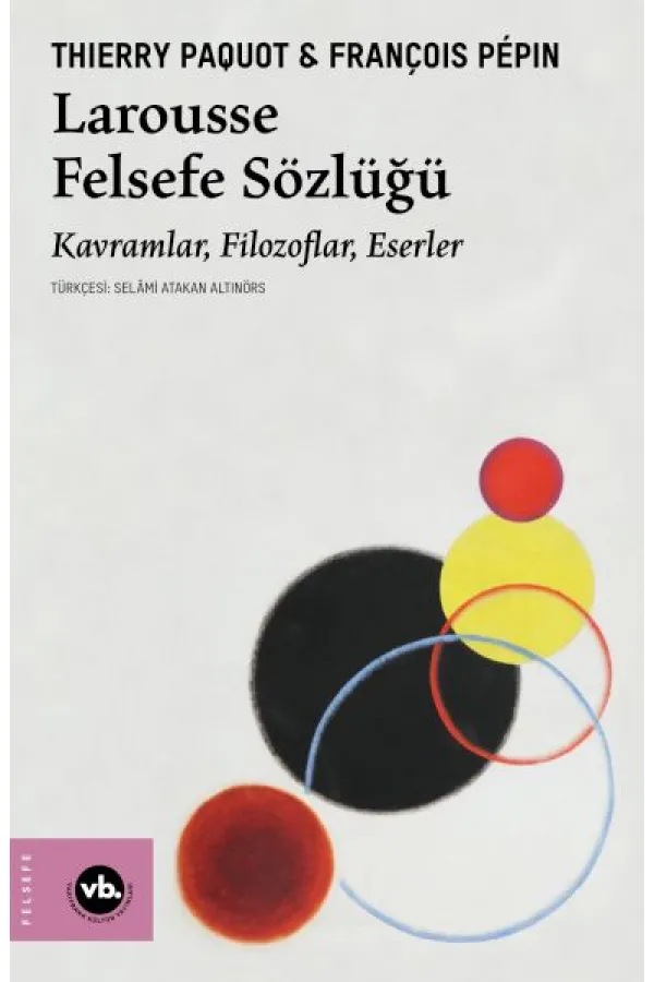 Larousse Felsefe Sözlüğü Larousse Felsefe Sözlüğü