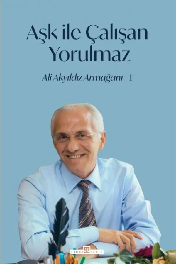 Aşk İle Çalışan Yorulmaz -1 Aşk İle Çalışan Yorulmaz -1