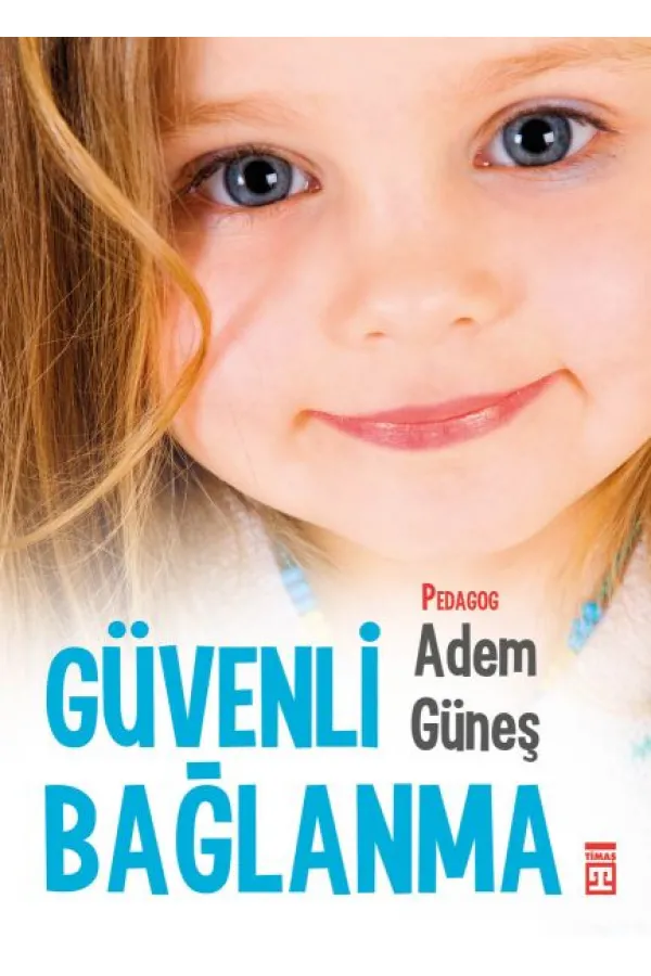 Güvenli Bağlanma Güvenli Bağlanma