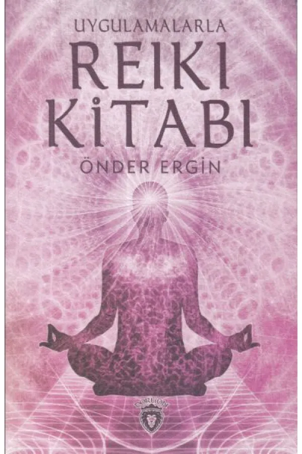 Uygulamalarla Reiki Kitabı Uygulamalarla Reiki Kitabı