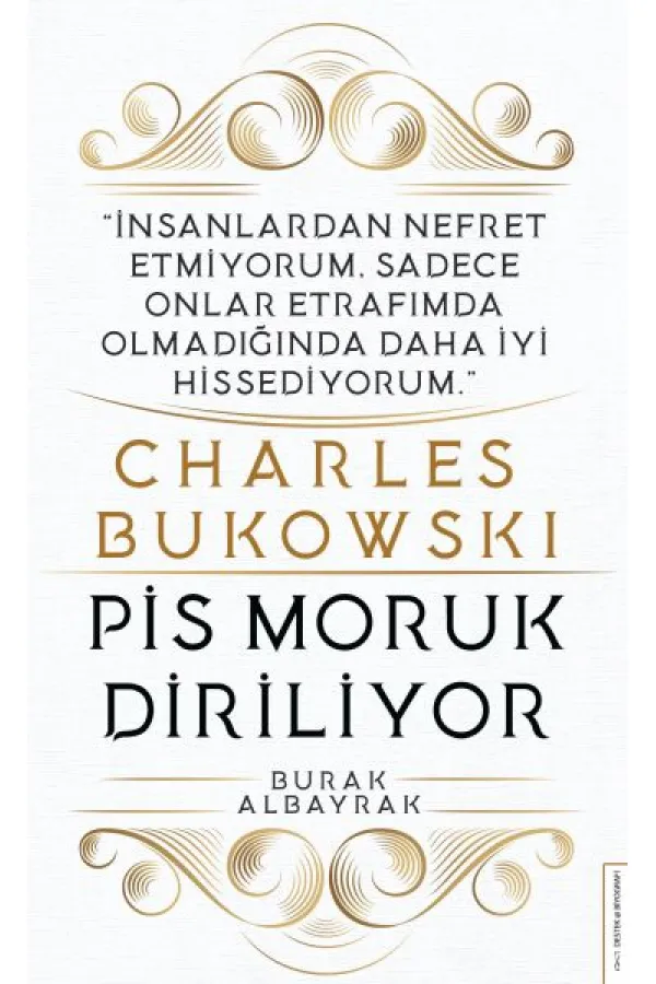 Charles Bukowski - Pis Moruk Diriliyor Charles Bukowski - Pis Moruk Diriliyor