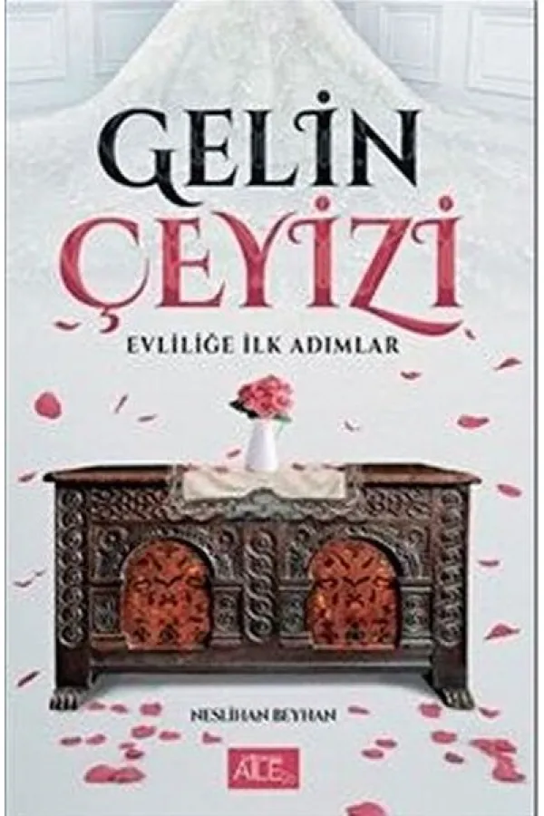 Gelin Çeyizi - Evliliğe İlk Adımlar Gelin Çeyizi - Evliliğe İlk Adımlar