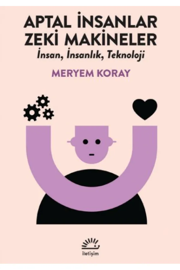 Aptal İnsanlar, Zeki Makineler Aptal İnsanlar, Zeki Makineler