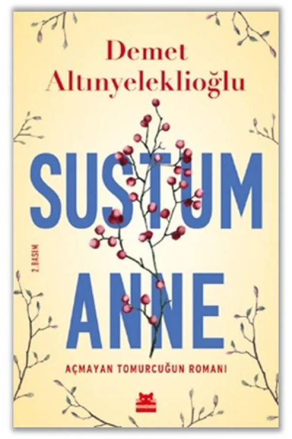 Sustum Anne - Açmayan Tomurcuğun Romanı Sustum Anne - Açmayan Tomurcuğun Romanı