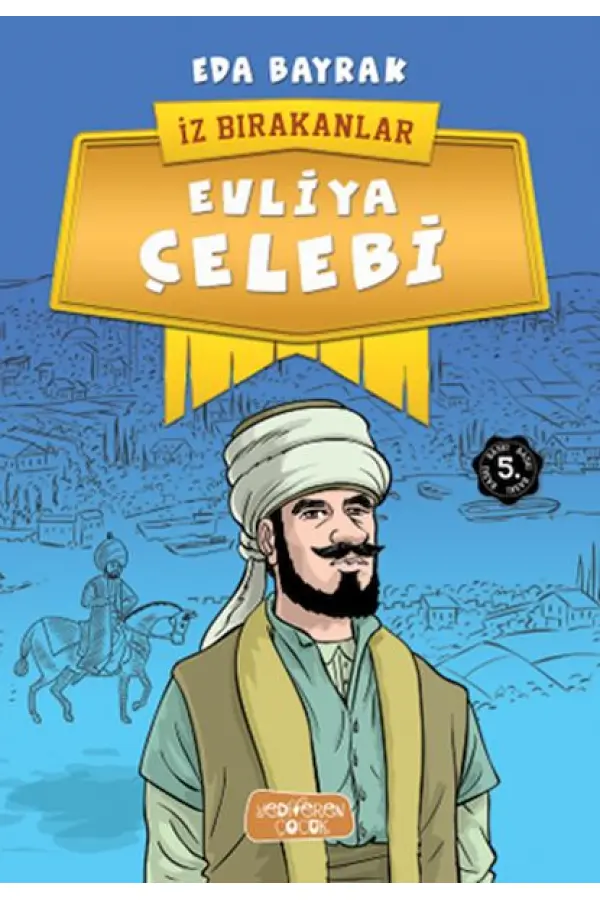 İz Bırakanlar - Evliya Çelebi İz Bırakanlar - Evliya Çelebi
