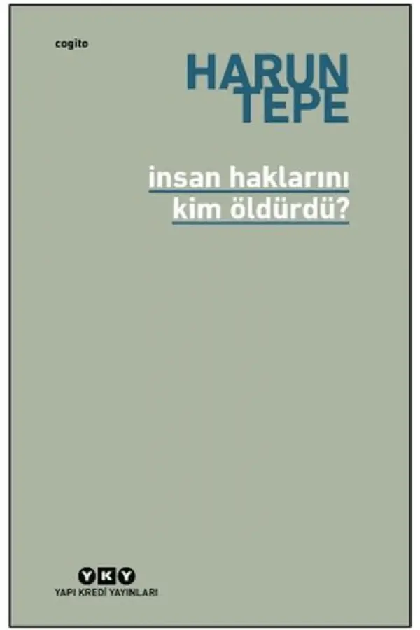 İnsan Haklarını Kim Öldürdü? İnsan Haklarını Kim Öldürdü?