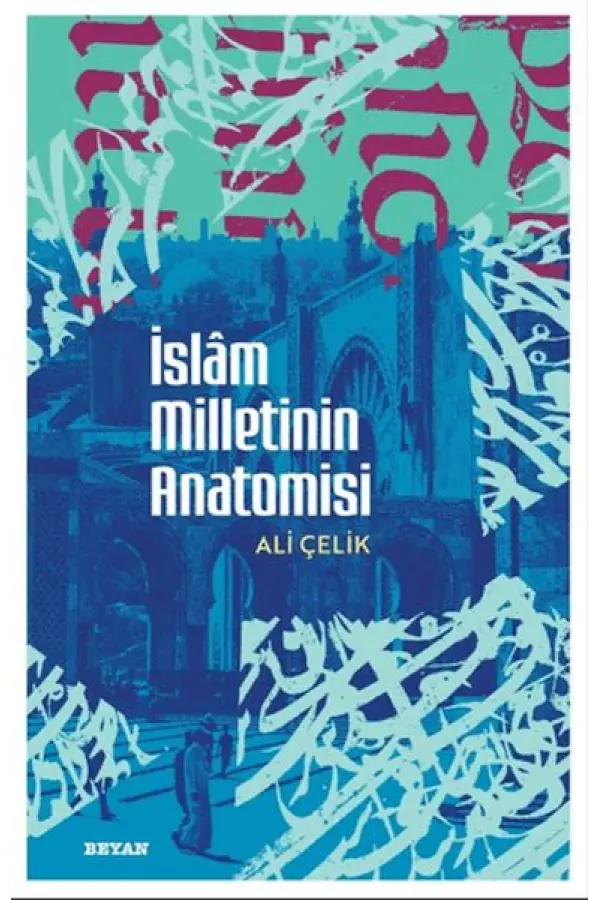 İslam Milletinin Anatomisi İslam Milletinin Anatomisi