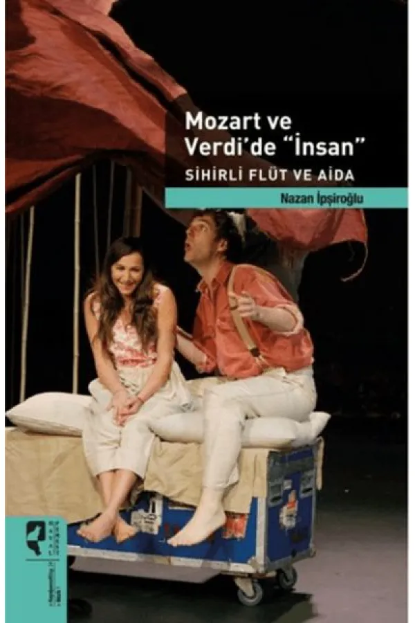 Mozart ve Verdi'de 'İnsan' Mozart ve Verdi'de 'İnsan'