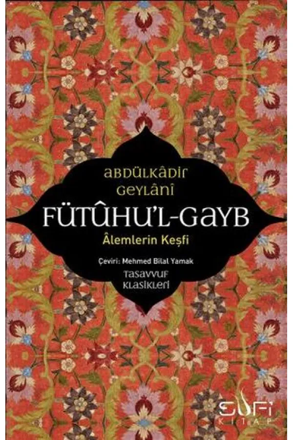 Fütuhul Gayb - Alemlerin Keşfi Fütuhul Gayb - Alemlerin Keşfi