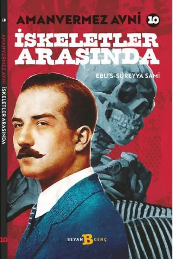 İskeletler Arasında - Amanvermez Avni 10 İskeletler Arasında - Amanvermez Avni 10