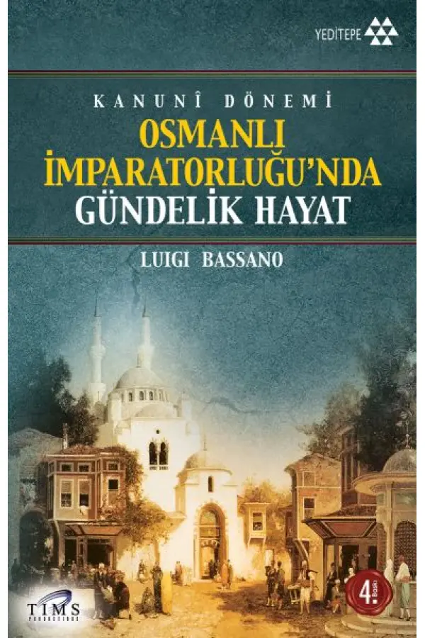 Osmanlı İmparatorluğu’nda Gündelik Hayat Osmanlı İmparatorluğu’nda Gündelik Hayat
