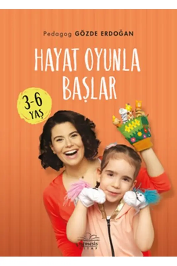 Hayat Oyunla Başlar 3-6 Yaş Hayat Oyunla Başlar 3-6 Yaş