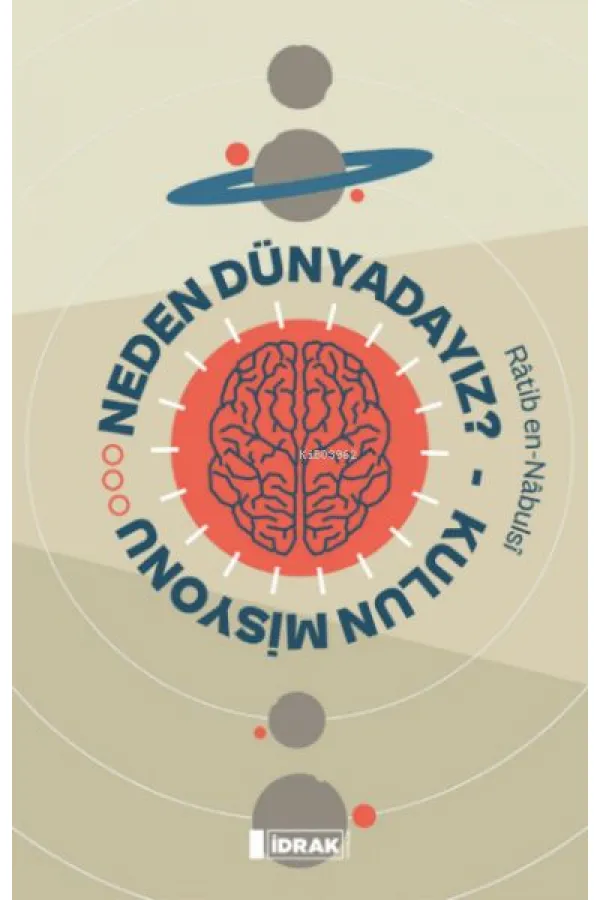 Neden Dünyadayız? Kulun Misyonu Neden Dünyadayız? Kulun Misyonu