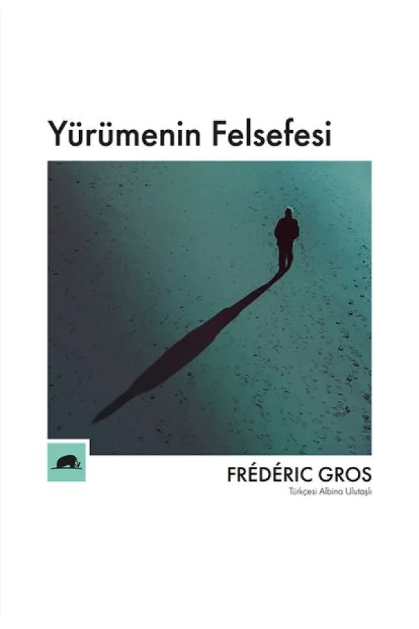 Yürümenin Felsefesi Yürümenin Felsefesi