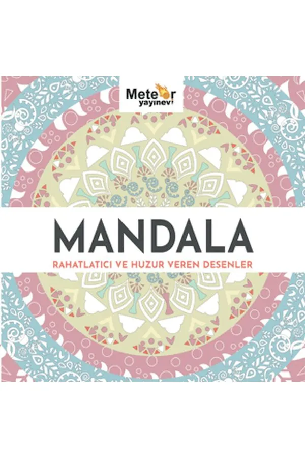 Mandala - Rahatlatıcı ve Huzur Veren Desenler Mandala - Rahatlatıcı ve Huzur Veren Desenler