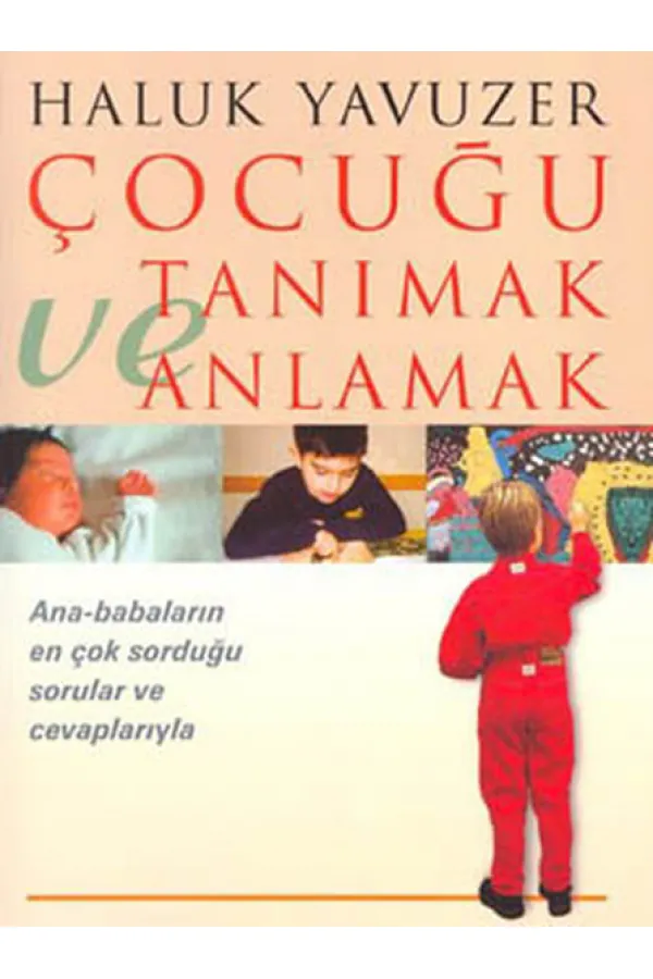 Çocuğu Tanımak ve Anlamak Çocuğu Tanımak ve Anlamak