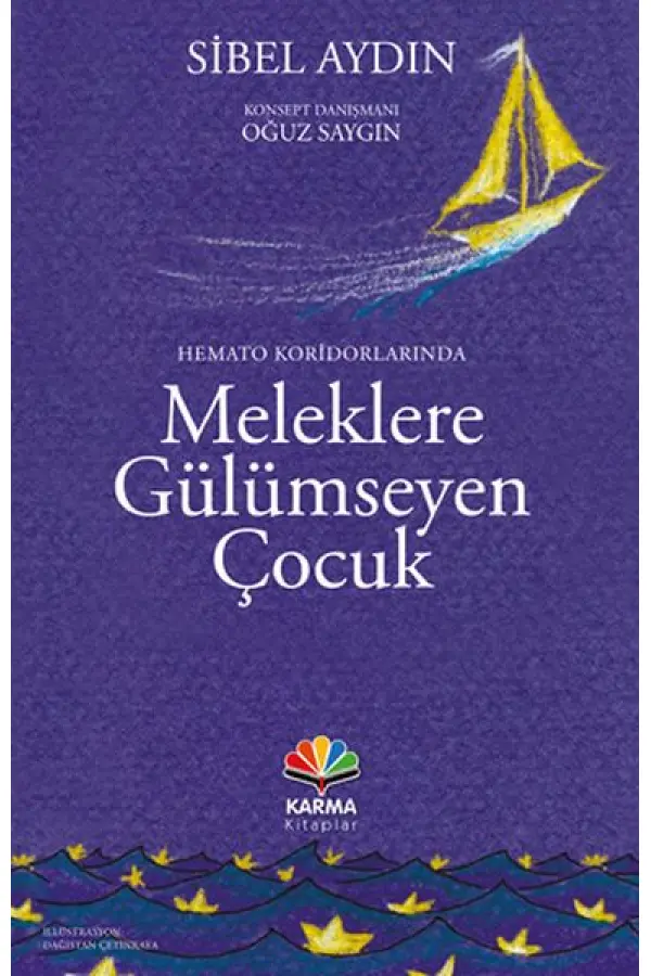 Hemato Koridorlarında Meleklere Gülümseyen Çocuk Hemato Koridorlarında Meleklere Gülümseyen Çocuk