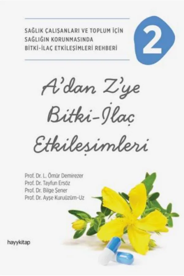 A’dan Z’ye Bitki-İlaç Etkileşimleri-2 A’dan Z’ye Bitki-İlaç Etkileşimleri-2