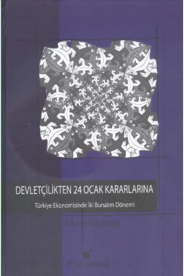 Devletçilikten 24 Ocak Kararlarına Türkiye Ekonomisinde İki Bunalım Dönemi Devletçilikten 24 Ocak Kararlarına Türkiye Ekonomisinde İki Bunalım Dönemi