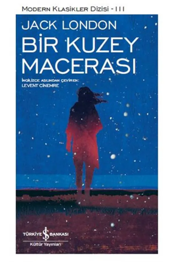 Bir Kuzey Macerası - Modern Klasikler Dizisi Bir Kuzey Macerası - Modern Klasikler Dizisi