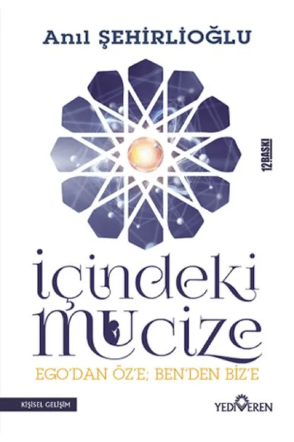 İçindeki Mucize - Ego'dan Öz'e; Ben'den Biz'e İçindeki Mucize - Ego'dan Öz'e; Ben'den Biz'e