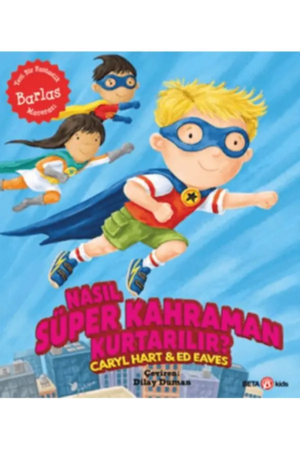 Nasıl Süper Kahraman Kurtarılır? Nasıl Süper Kahraman Kurtarılır?