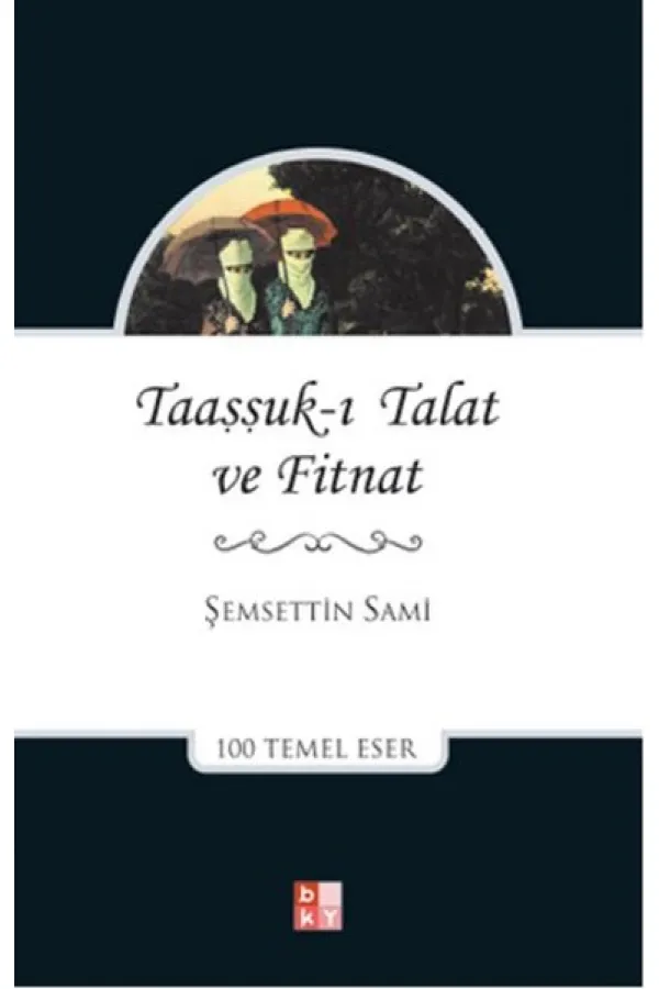 Taaşşuk-ı Talat ve Fitnat Taaşşuk-ı Talat ve Fitnat