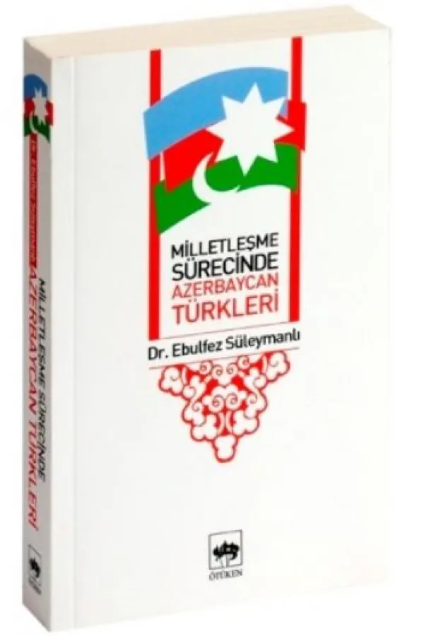 Milletleşme Sürecinde Azerbaycan Türkleri Milletleşme Sürecinde Azerbaycan Türkleri