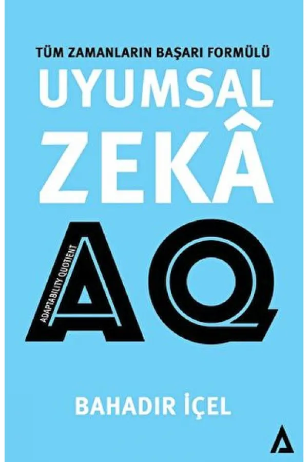 Uyumsal Zeka: AQ Satış -Tüm Zamanların Başarı Formülü Uyumsal Zeka: AQ Satış -Tüm Zamanların Başarı Formülü