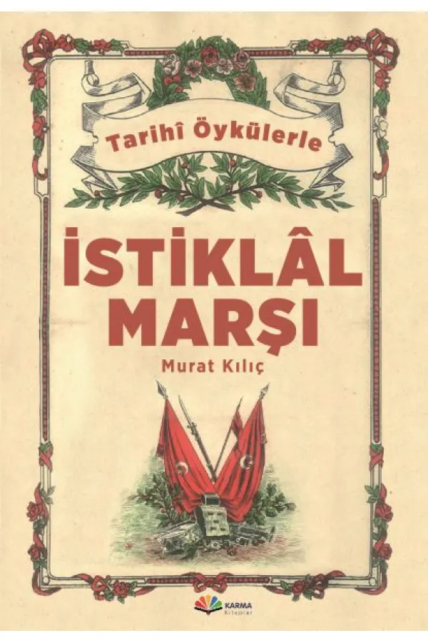 Tarihi Öykülerle İstiklal Marşı Tarihi Öykülerle İstiklal Marşı