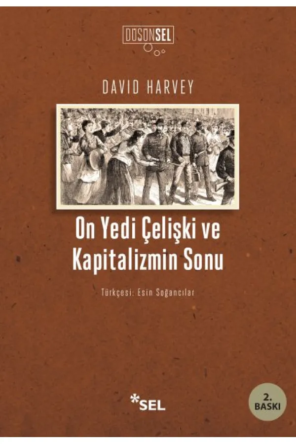 On Yedi Çelişki ve Kapitalizmin Sonu On Yedi Çelişki ve Kapitalizmin Sonu