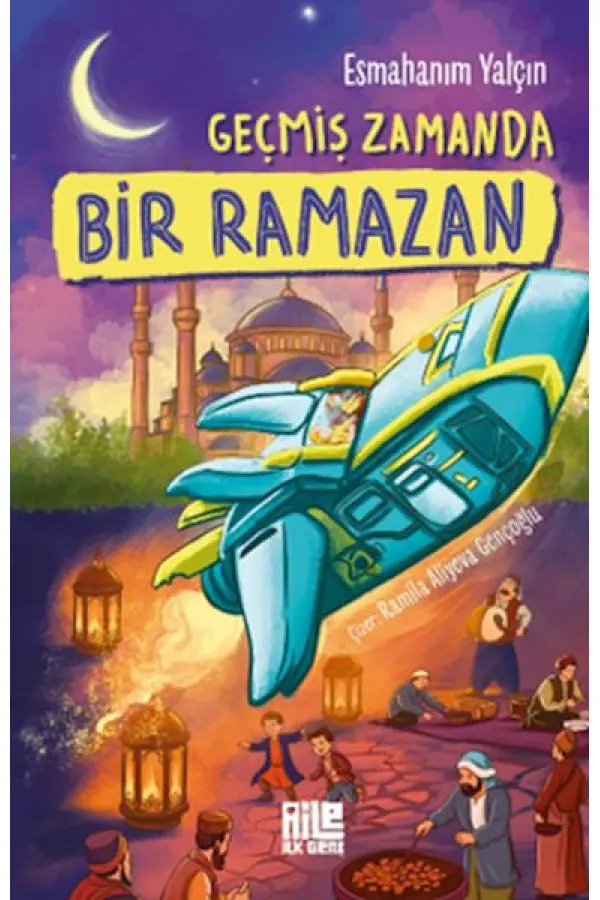 Geçmiş Zamanda Bir Ramazan Geçmiş Zamanda Bir Ramazan