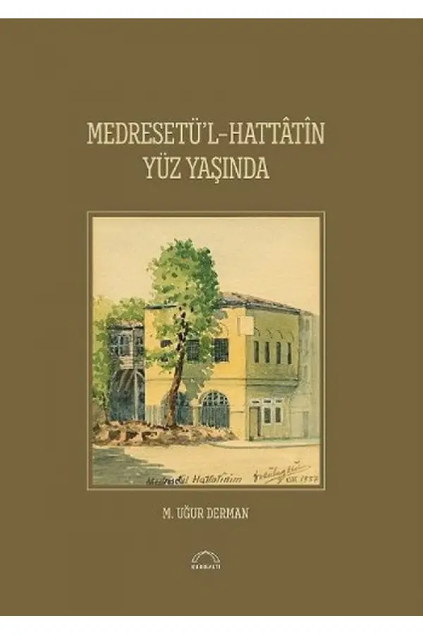 Medresetü'l-Hattatin Yüz Yaşında Medresetü'l-Hattatin Yüz Yaşında
