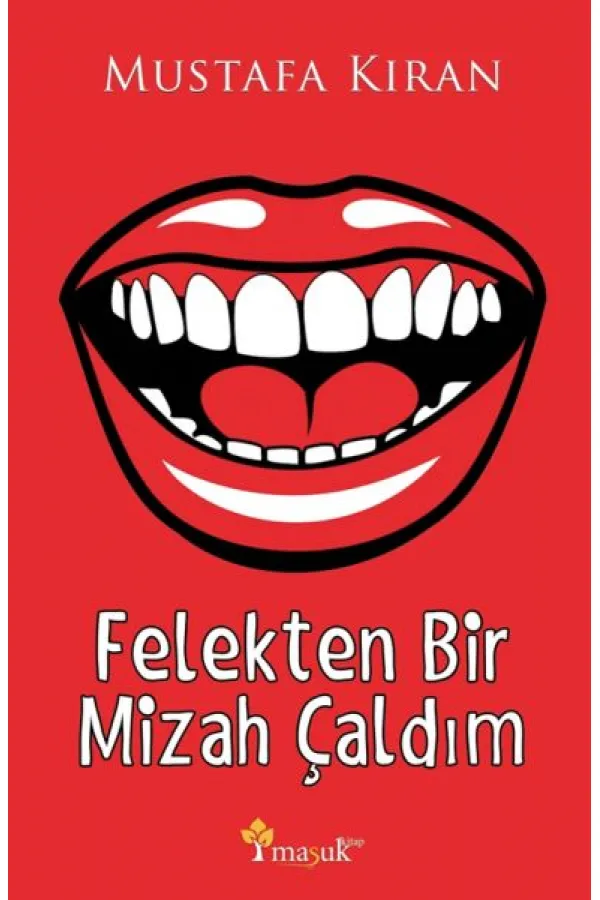 Felekten Bir Mizah Çaldım Felekten Bir Mizah Çaldım