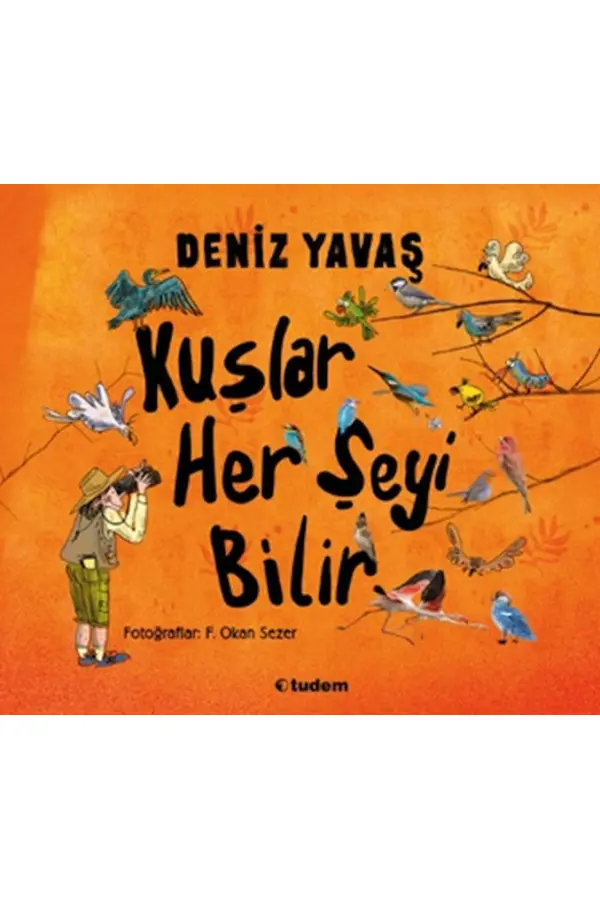 Kuşlar Her Şeyi Bilir Kuşlar Her Şeyi Bilir