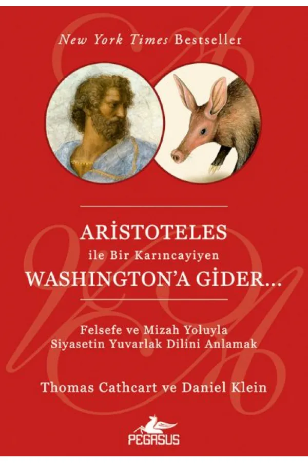 Aristoteles ile Bir Karıncayiyen Washington'a Gider... Aristoteles ile Bir Karıncayiyen Washington'a Gider...