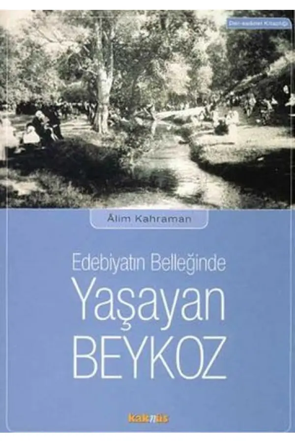 Edebiyatın Belleğinde Yaşayan Beykoz Edebiyatın Belleğinde Yaşayan Beykoz